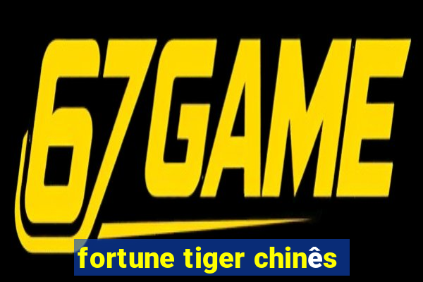 fortune tiger chinês