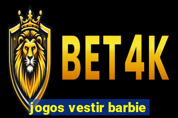 jogos vestir barbie