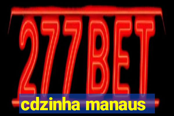 cdzinha manaus