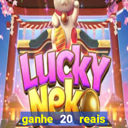 ganhe 20 reais para apostar cassino