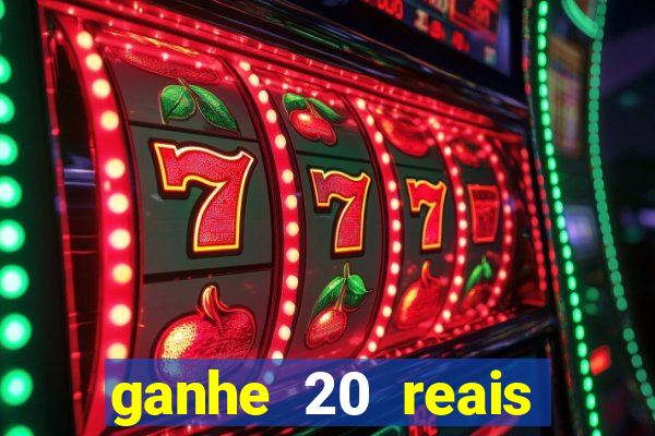 ganhe 20 reais para apostar cassino