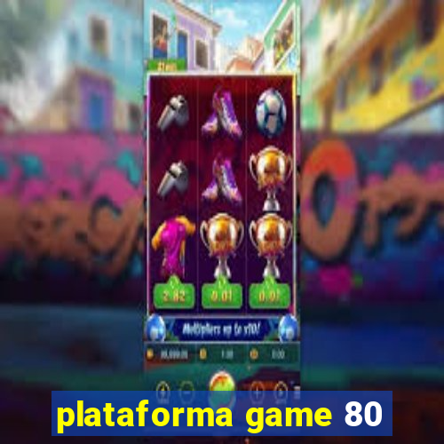 plataforma game 80