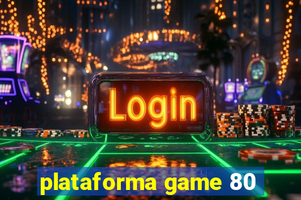 plataforma game 80