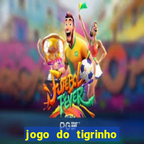 jogo do tigrinho da casa chinesa