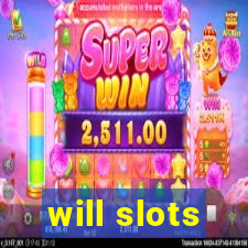 will slots