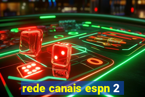 rede canais espn 2