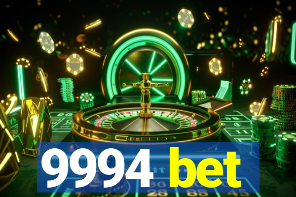 9994 bet