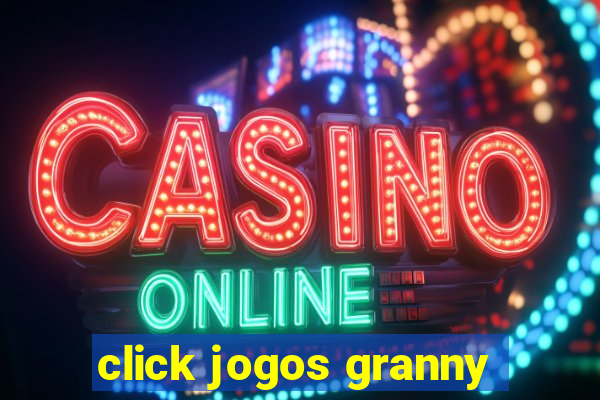 click jogos granny