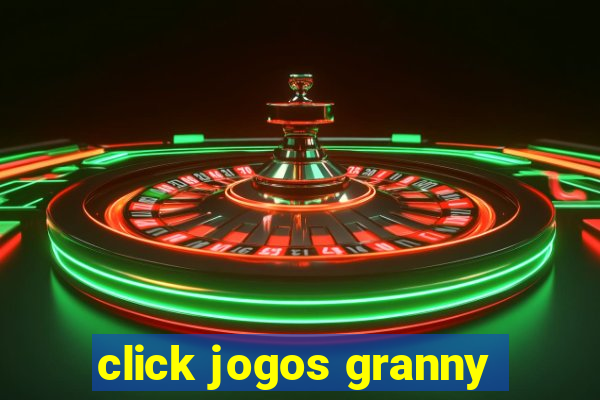 click jogos granny