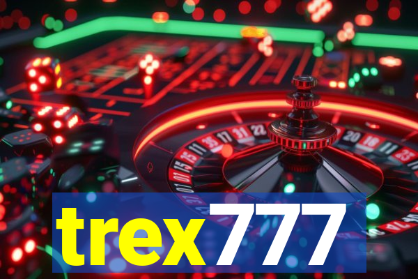 trex777