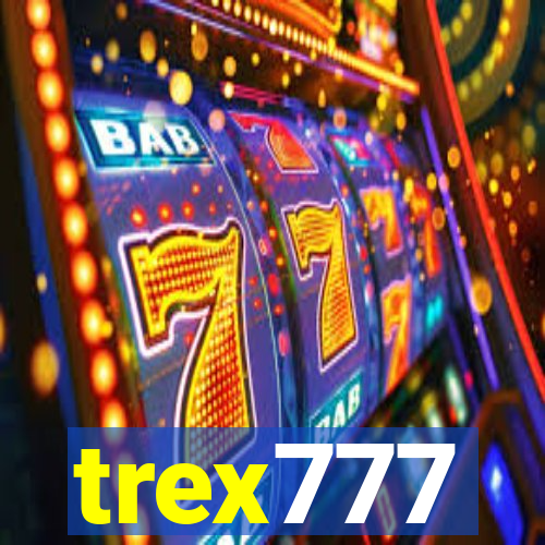 trex777