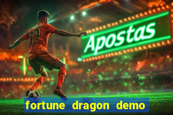 fortune dragon demo ganho certo