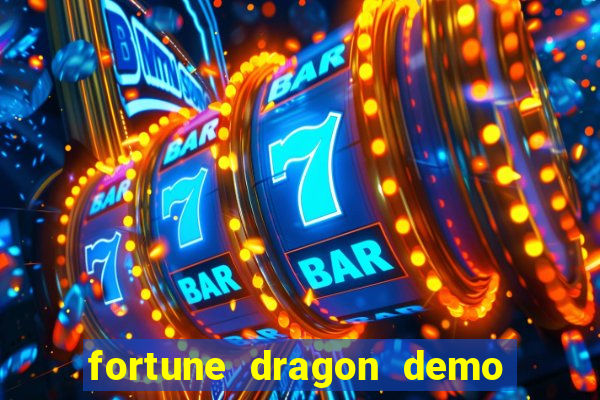 fortune dragon demo ganho certo