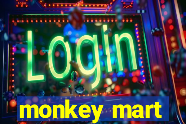 monkey mart