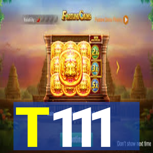 T111