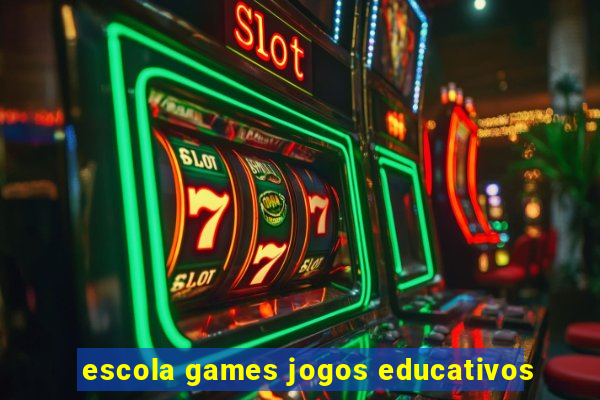 escola games jogos educativos