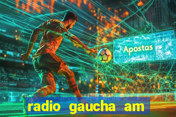 radio gaucha am 600 porto alegre rs