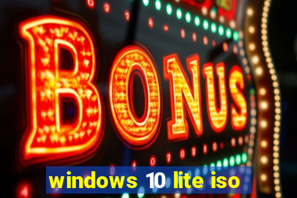 windows 10 lite iso