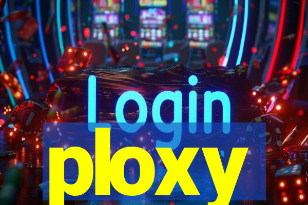 ploxy