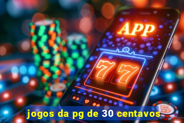 jogos da pg de 30 centavos