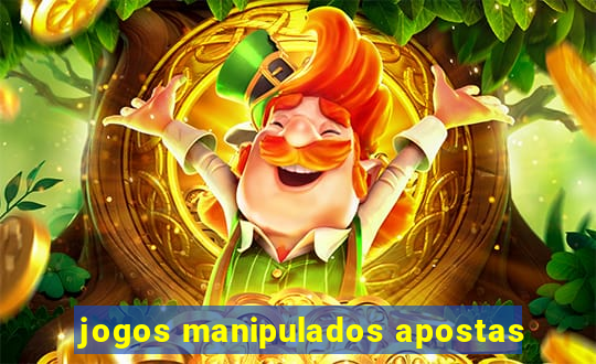 jogos manipulados apostas