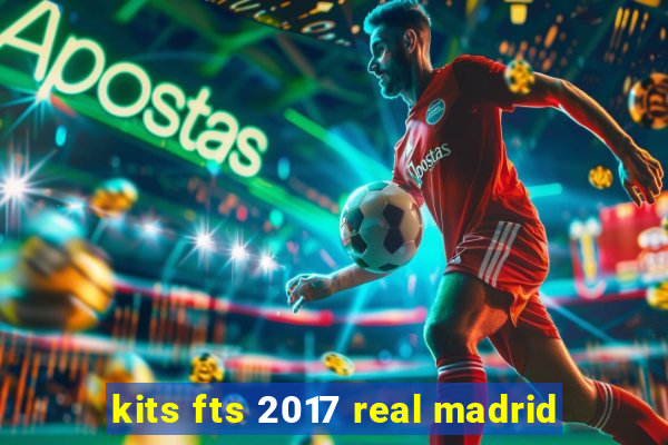 kits fts 2017 real madrid