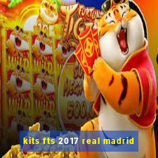 kits fts 2017 real madrid