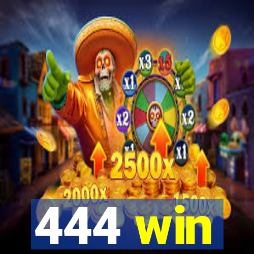 444 win