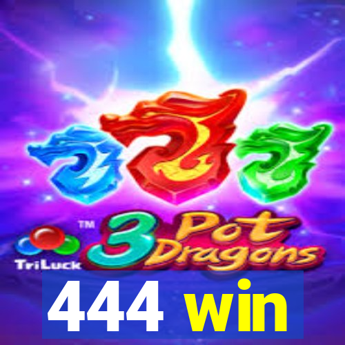 444 win