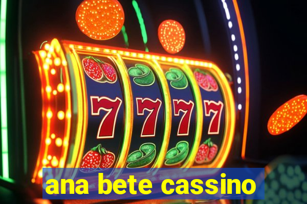 ana bete cassino