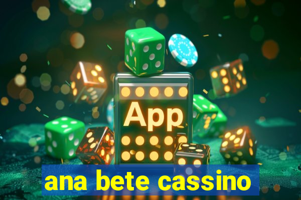 ana bete cassino