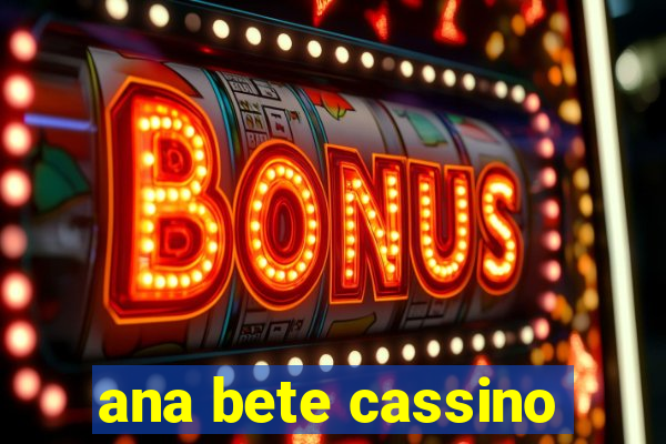 ana bete cassino