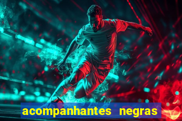 acompanhantes negras em santos