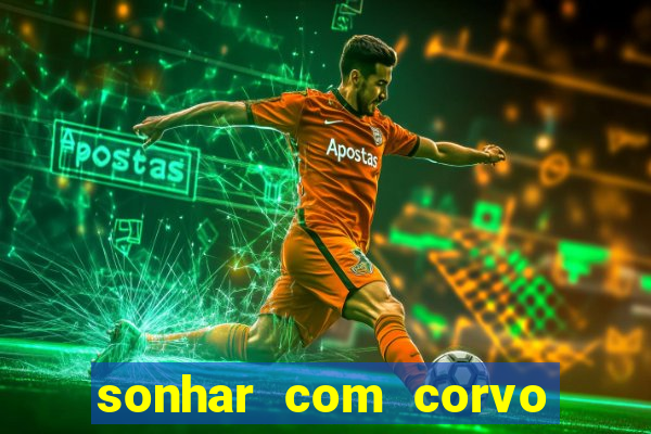 sonhar com corvo preto atacando