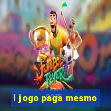 i jogo paga mesmo