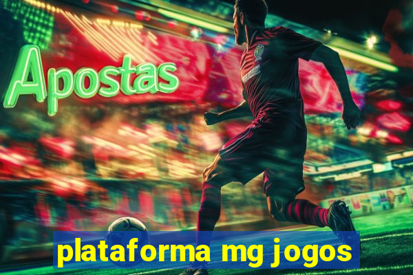 plataforma mg jogos