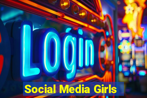 Social Media Girls