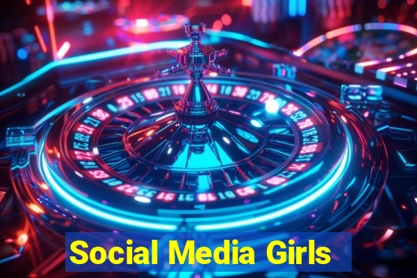 Social Media Girls