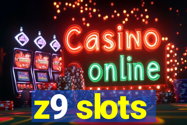 z9 slots