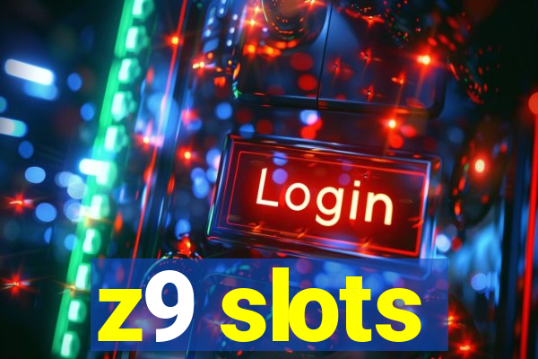 z9 slots