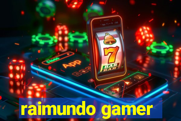 raimundo gamer