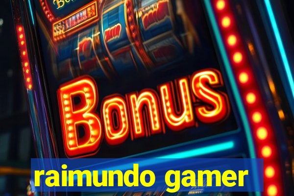 raimundo gamer