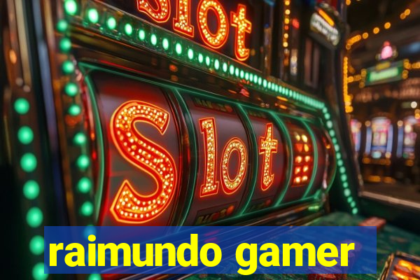 raimundo gamer