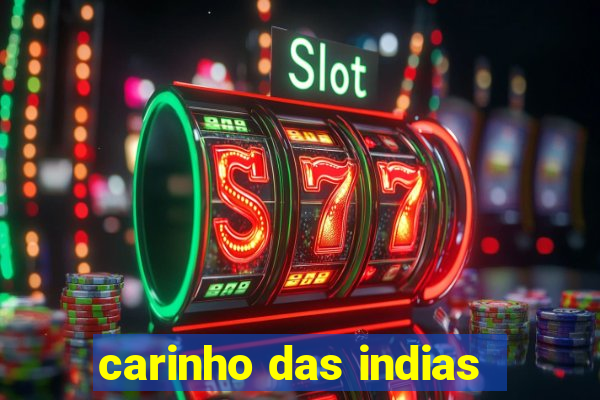 carinho das indias