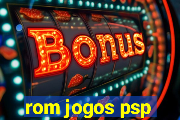 rom jogos psp