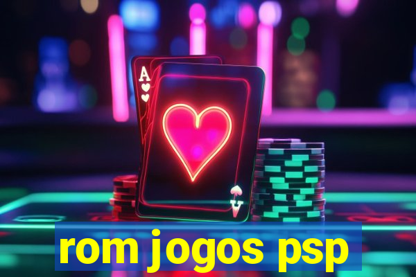 rom jogos psp