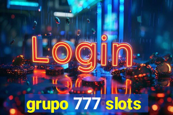 grupo 777 slots