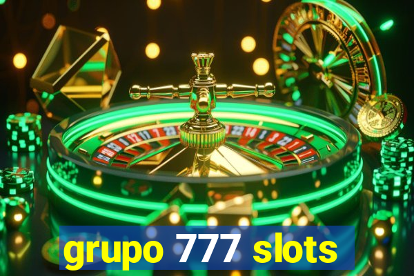 grupo 777 slots