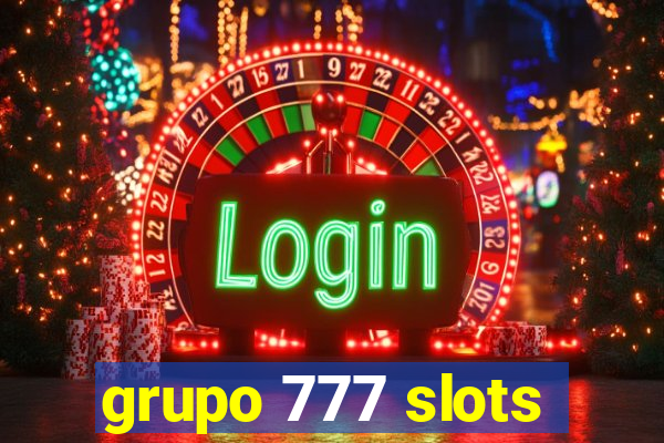 grupo 777 slots