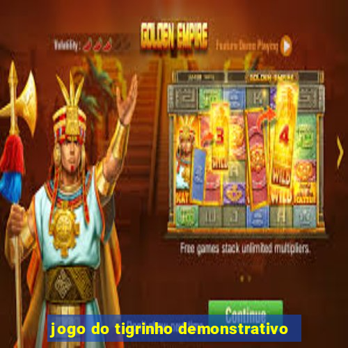 jogo do tigrinho demonstrativo